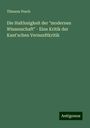 Tilmann Pesch: Die Haltlosigkeit der "modernen Wissenschaft" - Eine Kritik der Kant'schen Vernunftkritik, Buch