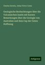 Charles Darwin: Geologische Beobachtungen über die Vulcanischen Inseln mit kurzen Bemerkungen über die Geologie von Australien und dem Cap der Guten Hoffnung, Buch