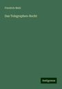 Friedrich Meili: Das Telegraphen-Recht, Buch