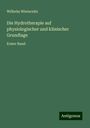 Wilhelm Winternitz: Die Hydrotherapie auf physiologischer und klinischer Grundlage, Buch