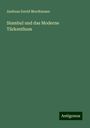 Andreas David Mordtmann: Stambul und das Moderne Türkenthum, Buch