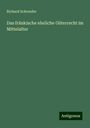 Richard Schroeder: Das fränkische eheliche Güterrecht im Mittelalter, Buch