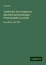 Anonym: Jahrbücher der Königlichen Akademie gemeinnütziger Wissenschaften zu Erfurt, Buch