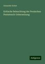 Alexander Kohut: Kritische Beleuchtung der Persischen Pentateuch-Uebersetzung, Buch