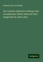 Helmuth Graf Von Moltke: Der russisch-türkische Feldzug in der europäischen Türkei 1828 und 1829 dargestellt im Jahre 1845, Buch