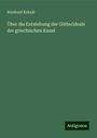 Reinhard Kekulé: Über die Entstehung der Götterideale der griechischen Kunst, Buch