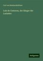 Carl von Reinhardstöttner: Luiz de Camoens, der Sänger der Lusiaden, Buch