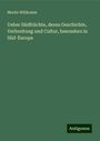 Moritz Willkomm: Ueber Südfrüchte, deren Geschichte, Verbreitung und Cultur, besonders in Süd-Europa, Buch