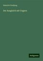 Heinrich Friedjung: Der Ausgleich mit Ungarn, Buch