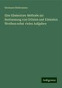 Hermann Heilermann: Eine Elementare Methode zur Bestimmung von Grösten und Kleinsten Werthen nebst vielen Aufgaben, Buch