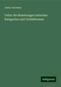 Julius Jacobson: Ueber die Beziehungen zwischen Katagorien und Urteilsformen, Buch