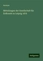 Anonym: Mitteilungen der Gesellschaft für Erdkunde zu Leipzig 1876, Buch