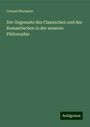 Conrad Hermann: Der Gegensatz des Classischen und des Romantischen in der neueren Philosophie, Buch