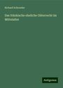 Richard Schroeder: Das fränkische eheliche Güterrecht im Mittelalter, Buch