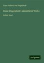 Franz Freiherr Von Dingelstedt: Franz Dingelstedt's sämmtliche Werke, Buch