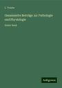 L. Traube: Gesammelte Beiträge zur Pathologie und Physiologie, Buch