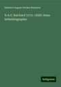 Heinrich August Ottokar Reichard: H.A.O. Reichard (1751-1828): Seine Selbstbiographie, Buch