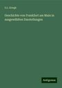 G. L. Kriegk: Geschichte von Frankfurt am Main in ausgewählten Darstellungen, Buch