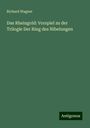 Richard Wagner: Das Rheingold: Vorspiel zu der Trilogie Der Ring des Nibelungen, Buch