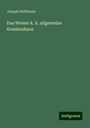 Joseph Hoffmann: Das Wiener k. k. allgemeine Krankenhaus, Buch