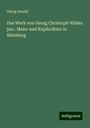 Georg Arnold: Das Werk von Georg Christoph Wilder jun.: Maler und Kupferätzer in Nürnberg, Buch