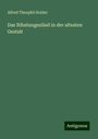 Alfred Theophil Holder: Das Nibelungenlied in der altesten Gestalt, Buch