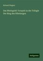 Richard Wagner: Das Rheingold: Vorspiel zu der Trilogie Der Ring des Nibelungen, Buch