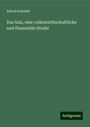 Alfred Schmidt: Das Salz, eine volkswirthschaftliche und finanzielle Studie, Buch