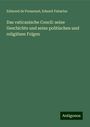 Edmond De Pressensé: Das vaticanische Concil: seine Geschichte und seine politischen und religiösen Folgen, Buch