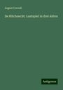 August Corrodi: De Ritchnecht: Lustspiel in drei Akten, Buch