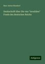 Marc Anton Niendorf: Denkschrift über Die vier "invaliden" Fonds des deutschen Reichs, Buch