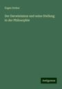 Eugen Dreher: Der Darwinismus und seine Stellung in der Philosophie, Buch