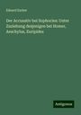 Eduard Escher: Der Accusativ bei Sophocles: Unter Zuziehung desjenigen bei Homer, Aeschylus, Euripides, Buch