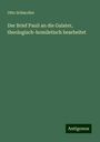 Otto Schmoller: Der Brief Pauli an die Galater, theologisch-homiletisch bearbeitet, Buch