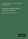 Charlotte Elisabeth von Orléans: Briefe der Herzogin Elisabeth Charlotte von Orléans, Buch