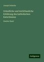 Joseph Deharbe: Gründliche und leichtfassliche Erklärung des katholischen Katechismus, Buch