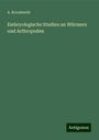 A. Kovalesvki: Embryologische Studien an Würmern und Arthropoden, Buch