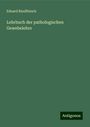 Eduard Rindfleisch: Lehrbuch der pathologischen Gewebelehre, Buch