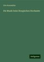 Utto Kornmüller: Die Musik beim liturgischen Hochamte, Buch