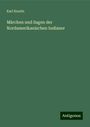 Karl Knortz: Märchen und Sagen der Nordamerikanischen Indianer, Buch