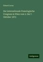 Eduard Lucas: Der internationale Pomologische Congress in Wien vom 2. bis 7. Oktober 1873, Buch