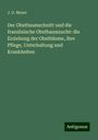 J. G. Meyer: Der Obstbaumschnitt und die französische Obstbaumzucht: die Erziehung der Obstbäume, ihre Pflege, Unterhaltung und Krankheiten, Buch