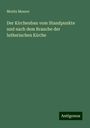 Moritz Meurer: Der Kirchenbau vom Standpunkte und nach dem Brauche der lutherischen Kirche, Buch