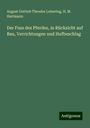 August Gottlob Theodor Leisering: Der Fuss des Pferdes, in Rücksicht auf Bau, Verrichtungen und Hufbeschlag, Buch