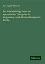 Karl August Wünsche: Der lebensfreudige Jesus der synoptischen Evangelien im Gegensatze zum leidenden Messias der Kirche, Buch