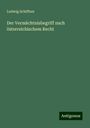 Ludwig Schiffner: Der Vermächtnisbegriff nach österreichischem Recht, Buch