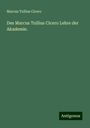 Marcus Tullius Cicero: Des Marcus Tullius Cicero Lehre der Akademie., Buch