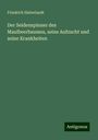 Friedrich Haberlandt: Der Seidenspinner des Maulbeerbaumes, seine Aufzucht und seine Krankheiten, Buch