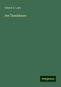 Eduard F. Leyh: Der Tannhäuser, Buch