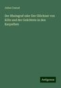 Julius Conrad: Der Rheingraf oder Der Glöckner von Köln und der Geächtete in den Karpathen, Buch